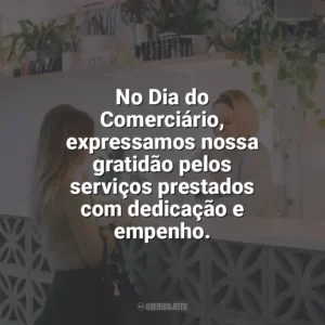 No Dia do Comerciário, expressamos nossa gratidão pelos serviços prestados com dedicação e empenho. Dia do Comerciário