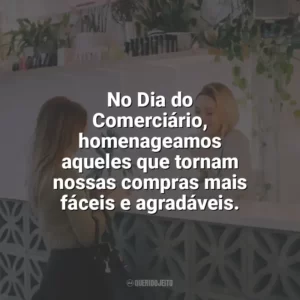 No Dia do Comerciário, homenageamos aqueles que tornam nossas compras mais fáceis e agradáveis. Dia do Comerciário