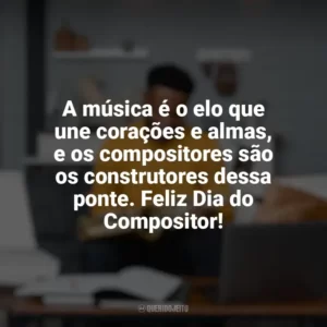 A música é o elo que une corações e almas, e os compositores são os construtores dessa ponte. Feliz Dia do Compositor! Dia do Compositor