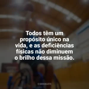 Todos têm um propósito único na vida, e as deficiências físicas não diminuem o brilho dessa missão. Dia do Deficiente Físico