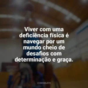 Viver com uma deficiência física é navegar por um mundo cheio de desafios com determinação e graça. Dia do Deficiente Físico