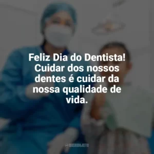 Feliz Dia do Dentista! Cuidar dos nossos dentes é cuidar da nossa qualidade de vida. Dia do Dentista
