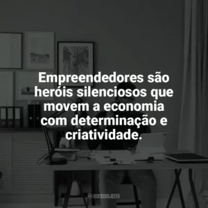 Empreendedores são heróis silenciosos que movem a economia com determinação e criatividade. Dia do Empreendedor