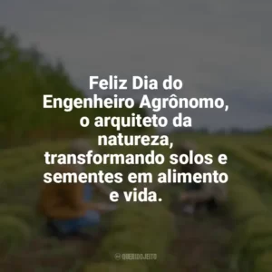 Feliz Dia do Engenheiro Agrônomo, o arquiteto da natureza, transformando solos e sementes em alimento e vida. Dia do Engenheiro Agrônomo