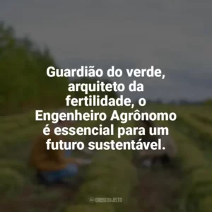 Guardião do verde, arquiteto da fertilidade, o Engenheiro Agrônomo é essencial para um futuro sustentável. Dia do Engenheiro Agrônomo
