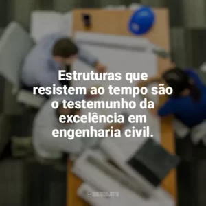 Estruturas que resistem ao tempo são o testemunho da excelência em engenharia civil. Dia do Engenheiro Civil