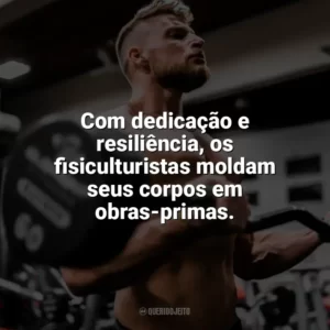 Com dedicação e resiliência, os fisiculturistas moldam seus corpos em obras-primas. Dia do Fisiculturista