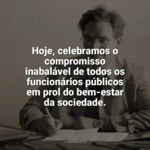 Hoje, celebramos o compromisso inabalável de todos os funcionários públicos em prol do bem-estar da sociedade. Dia do Funcionário Público