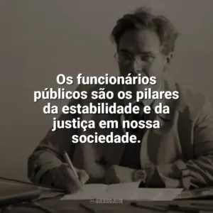 Os funcionários públicos são os pilares da estabilidade e da justiça em nossa sociedade. Dia do Funcionário Público