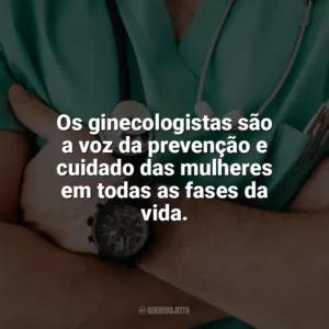 Os ginecologistas são a voz da prevenção e cuidado das mulheres em todas as fases da vida. Dia do Ginecologista