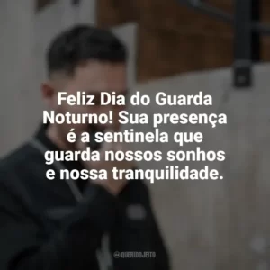 Feliz Dia do Guarda Noturno! Sua presença é a sentinela que guarda nossos sonhos e nossa tranquilidade. Dia do Guarda Noturno