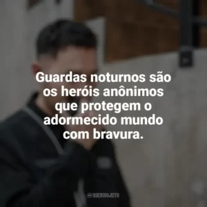 Guardas noturnos são os heróis anônimos que protegem o adormecido mundo com bravura. Dia do Guarda Noturno