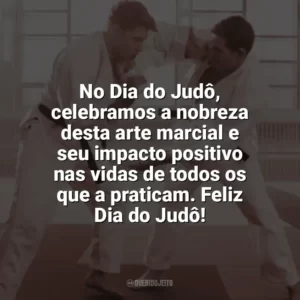 No Dia do Judô, celebramos a nobreza desta arte marcial e seu impacto positivo nas vidas de todos os que a praticam. Feliz Dia do Judô! Dia do Judô