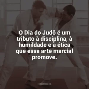 O Dia do Judô é um tributo à disciplina, à humildade e à ética que essa arte marcial promove. Dia do Judô