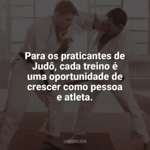 Para os praticantes de Judô, cada treino é uma oportunidade de crescer como pessoa e atleta. Dia do Judô