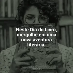 Neste Dia do Livro, mergulhe em uma nova aventura literária. Dia do Livro
