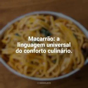 Macarrão: a linguagem universal do conforto culinário. Dia do Macarrão
