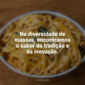 Na diversidade de massas, encontramos o sabor da tradição e da inovação. Dia do Macarrão