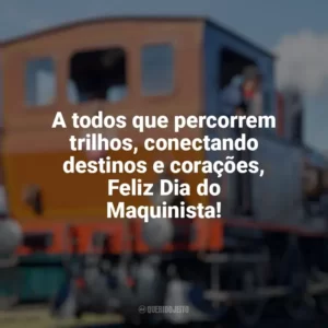 A todos que percorrem trilhos, conectando destinos e corações, Feliz Dia do Maquinista! Dia do Maquinista