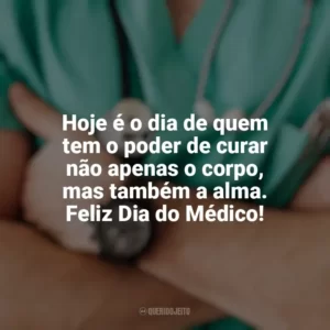 Hoje é o dia de quem tem o poder de curar não apenas o corpo, mas também a alma. Feliz Dia do Médico! Dia do Médico