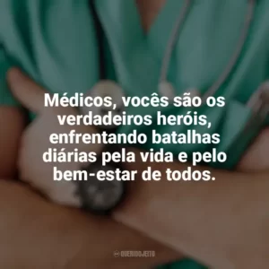 Médicos, vocês são os verdadeiros heróis, enfrentando batalhas diárias pela vida e pelo bem-estar de todos. Dia do Médico