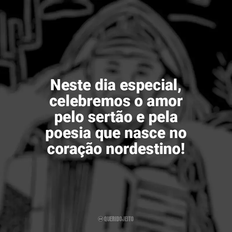Frases Feliz Dia do Nordestino: Neste dia especial, celebremos o amor pelo sertão e pela poesia que nasce no coração nordestino!