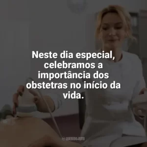 Neste dia especial, celebramos a importância dos obstetras no início da vida. Dia do Obstetra