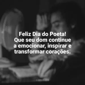 Feliz Dia do Poeta! Que seu dom continue a emocionar, inspirar e transformar corações. Dia do Poeta