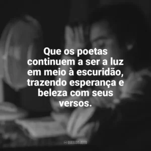 Que os poetas continuem a ser a luz em meio à escuridão, trazendo esperança e beleza com seus versos. Dia do Poeta