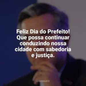 Feliz Dia do Prefeito! Que possa continuar conduzindo nossa cidade com sabedoria e justiça. Dia do Prefeito
