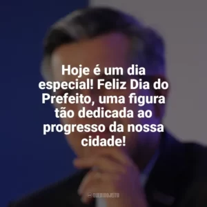Hoje é um dia especial! Feliz Dia do Prefeito, uma figura tão dedicada ao progresso da nossa cidade! Dia do Prefeito