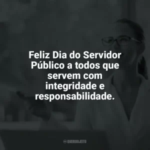 Feliz Dia do Servidor Público a todos que servem com integridade e responsabilidade. Dia do Servidor Público