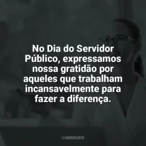 No Dia do Servidor Público, expressamos nossa gratidão por aqueles que trabalham incansavelmente para fazer a diferença. Dia do Servidor Público