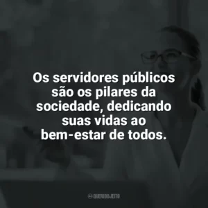 Os servidores públicos são os pilares da sociedade, dedicando suas vidas ao bem-estar de todos. Dia do Servidor Público