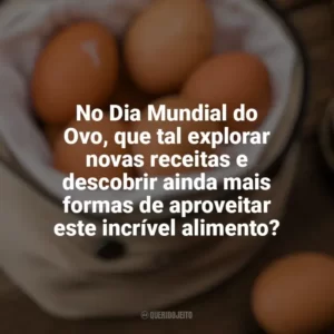 No Dia Mundial do Ovo, que tal explorar novas receitas e descobrir ainda mais formas de aproveitar este incrível alimento? Dia Mundial do Ovo