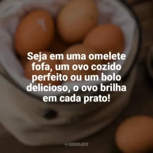 Seja em uma omelete fofa, um ovo cozido perfeito ou um bolo delicioso, o ovo brilha em cada prato! Dia Mundial do Ovo