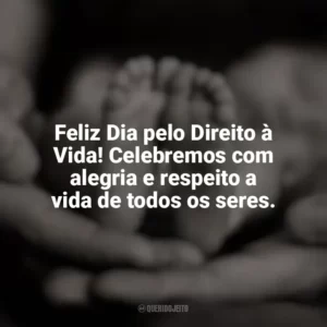 Feliz Dia pelo Direito à Vida! Celebremos com alegria e respeito a vida de todos os seres. Dia pelo Direito à Vida
