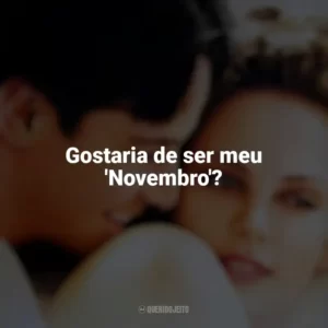 Gostaria de ser meu ‘Novembro’? Doce Novembro (Filme)