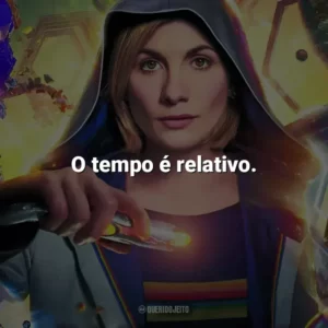 O tempo é relativo. Doctor Who (Série)