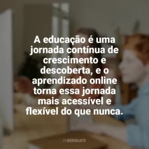 A educação é uma jornada contínua de crescimento e descoberta, e o aprendizado online torna essa jornada mais acessível e flexível do que nunca. Educação e Aprendizado Online