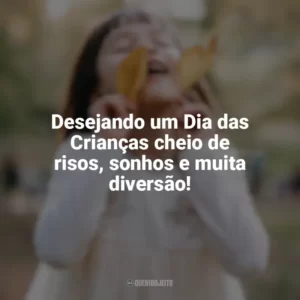 Desejando um Dia das Crianças cheio de risos, sonhos e muita diversão! Feliz Dia da Crianças