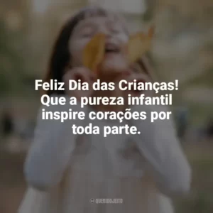 Feliz Dia das Crianças! Que a pureza infantil inspire corações por toda parte. Feliz Dia da Crianças