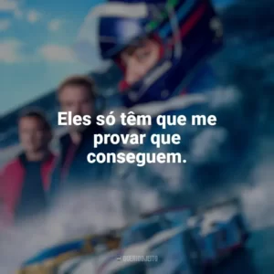 Eles só têm que me provar que conseguem. Gran Turismo – De Jogador a Corredor (Filme)
