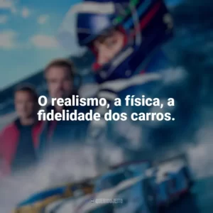 O realismo, a física, a fidelidade dos carros. Gran Turismo – De Jogador a Corredor (Filme)
