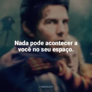 Nada pode acontecer a você no seu espaço. Guerra dos Mundos (Filme)
