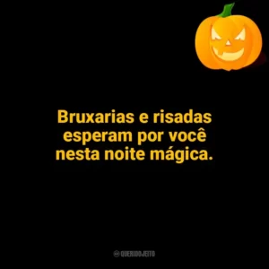 Bruxarias e risadas esperam por você nesta noite mágica. Halloween
