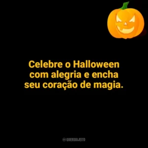 Celebre o Halloween com alegria e encha seu coração de magia. Halloween