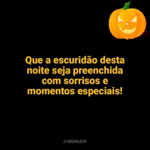 Que a escuridão desta noite seja preenchida com sorrisos e momentos especiais! Halloween