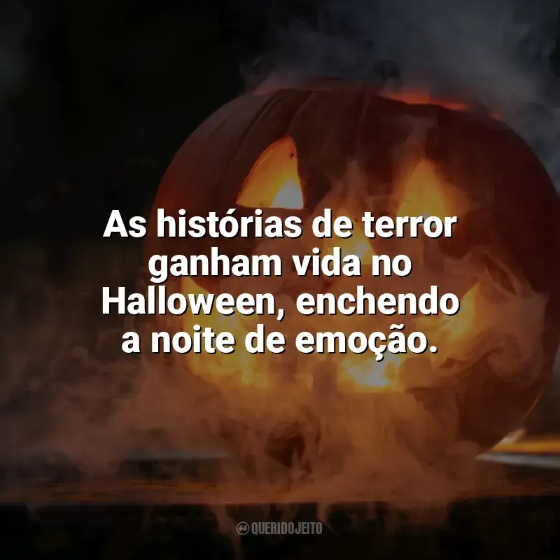 Frases Feliz Halloween: As histórias de terror ganham vida no Halloween, enchendo a noite de emoção.