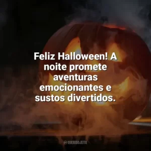 Feliz Halloween! A noite promete aventuras emocionantes e sustos divertidos. Halloween Frases